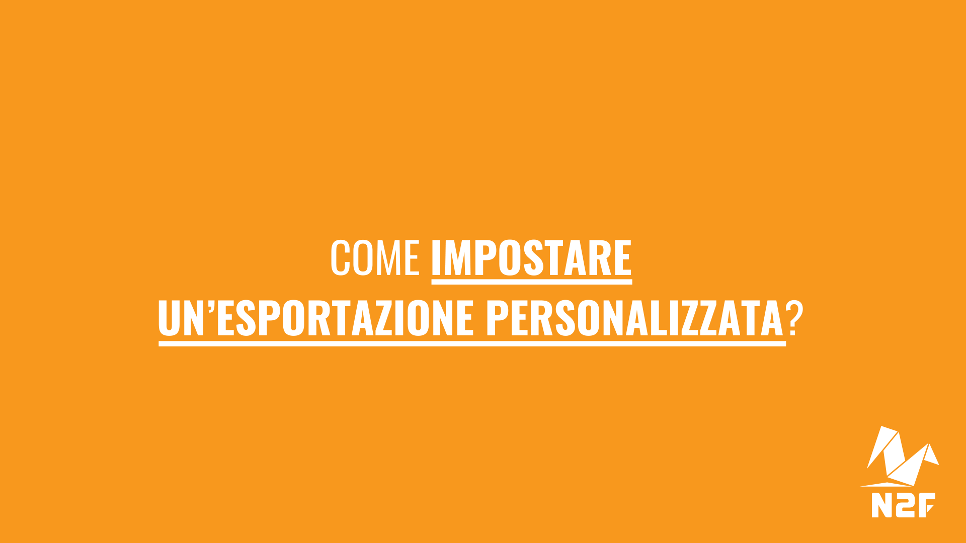 Come impostare un'esportazione personalizzata?