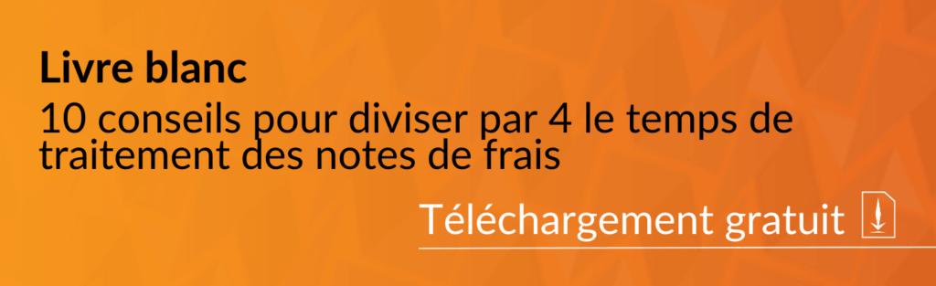 Téléchargez le livre blanc pour diviser par 4 le temps de traitement de vos notes de frais